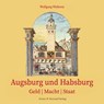 Augsburg und Habsburg - Wolfgang Wallenta - 9783874375986