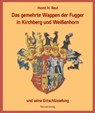 Das gemehrte Wappen der Fugger in Kirchberg und Weißenhorn - Horst H. Reul - 9783874376365