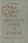 Die Kunst, ein kreatives Leben zu führen - Frank Berzbach - 9783874398299