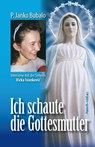 Ich schaute die Gottesmutter - Janko Bubalo - 9783874491754