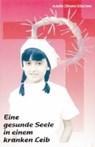 Eine gesunde Seele in einem kranken Leib - SANCHEZ,  Adolfo O - 9783874492768