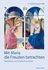 Mit Maria die Freuden betrachten -  - 9783874493611