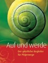 Auf und werde - Ulrike Dorner ; Bernd Lohse ; Ulrich Schmidt ; Michael Stahl - 9783875031386