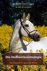 Die Stoffwechselstrategie - Marion Schwaller-Barina ; Evi Dr. Med. Vet. Koeppl - 9783875125115