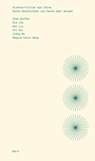 Science-Fiction aus China - Hui Chi ;  Bo Jiang ;  Regina Kanyu Wang ;  Qiufan Chen ;  Jia Xia ;  Liu Ken - 9783875128567
