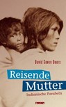 Reisende Mutter - David Seven Deers - 9783875363128