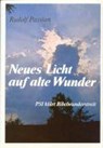 Neues Licht auf alte Wunder. Psi klärt Bibelwunderstreit - PASSIAN,  Rudolf - 9783876670843