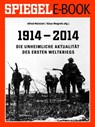 1914 - 2014 - Die unheimliche Aktualität des Ersten Weltkriegs - Alfred Weinzierl ; Klaus Wiegrefe - 9783877631386