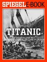 Titanic - Der Untergang einer Welt -  - 9783877631744