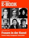 Frauen in der Kunst - Visionär. Mutig. Unangepasst. Unterschätzt. -  - 9783877631843