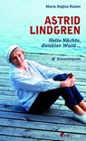 Astrid Lindgren. Helle Nächte, dunkler Wald - Maria Regina Kaiser - 9783878001362