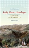 Lady Hester Stanhope. Königin des Orients - Armin Strohmeyr - 9783878001485