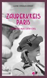 Zauberkreis Paris. Roman aus dem Exil - Luise Straus-Ernst - 9783878001577