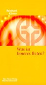 Was ist inneres Beten? - Reinhard Körner - 9783878686163