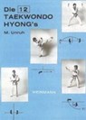 Die zwölf Taekwondo Hyong's - Michael Unruh - 9783878920496