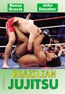 Brazilian Jujitsu - Renzo Gracie ; John Danaher - 9783878920922