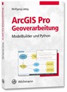 ArcGIS Pro Geoverarbeitung - Wolfgang Liebig - 9783879076840