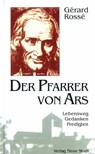 Der Pfarrer von Ars - Gérard Rossé - 9783879967933