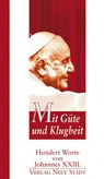 Mit Güte und Klugheit - Johannes XXIII. - 9783879968862