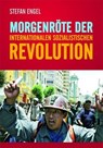 Morgenröte der internationalen sozialistischen Revolution - Stefan Engel - 9783880214187