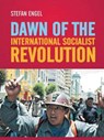 Dawn of the International Socialist Revolution - Stefan Engel - 9783880214194