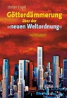 Götterdämmerung über der neuen Weltordnung - Stefan Engel - 9783880214248