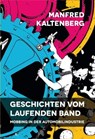 Geschichten vom laufenden Band - Manfred Kaltenberg - 9783880215467