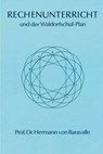 Rechen-Unterricht und der Waldorfschul-Plan - Hermann von Baravalle - 9783880690196