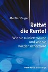 Rettet die Rente! - Martin Staiger - 9783880952478
