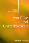 Von Güte und Unsterblichkeit - Eugen Drewermann - 9783880952522