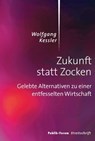 Zukunft statt Zocken - Wolfgang Kessler - 9783880952553