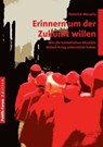 Erinnern um der Zukunft willen - Heinrich Missalla - 9783880952812