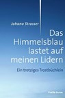 Das Himmelsblau lastet auf meinen Lidern - Johano Strasser - 9783880952843