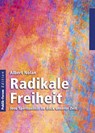 Radikale Freiheit - Albert Nolan - 9783880953222