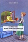 Konfliktreiche Mutter-Tochter-Beziehungen in der Urfassung der Grimmschen Märchen - GÖRNER,  Elisabeth - 9783880965980