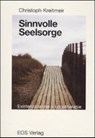 Sinnvolle Seelsorge - KREITMEIR,  Christoph - 9783880967892