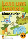Lass uns basteln - Bastelbuch ab 4 Jahre - Dinosaurier - Corina Beurenmeister - 9783881005579