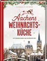 Aachens Weihnachtsküche - Lisa Nieschlag ; Lars Wentrup - 9783881172608
