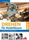 Drehen für Modellbauer 1 - Jürgen Eichardt - 9783881807135
