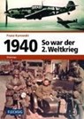 1940 - So war der 2. Weltkrieg - Franz Kurowski - 9783881897112