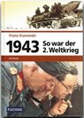 So war der 2. Weltkrieg 1943 - Franz Kurowski - 9783881897143