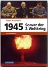1945 - So war der Zweite Weltkrieg - Franz Kurowski - 9783881897167
