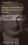 Heidegger. Die Einführung des Nationalsozialismus in die Philosophie. Im Umkreis der unveröffentlichen Seminare zwischen 1933 und1935 - FAYE,  Emmanuel - 9783882210255