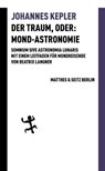 Der Traum, oder: Mond-Astronomie - Johannes Kepler ; Beatrix Langner - 9783882211580