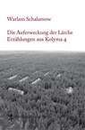 Die Auferweckung der Lärche - Warlam Schalamow - 9783882215021