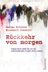 Rückkehr von morgen - George G Ritchie ; Elizabeth Sherrill - 9783882248371
