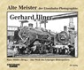 Alte Meister der Eisenbahn-Fotographie: Gerhard Illner - Hans Müller - 9783882553147