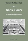 Das Sans, Souci Friedrichs des Grossen - Gustav Berthold Volz - 9783883723631