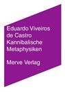 Kannibalische Metaphysiken - Eduardo Viveiros de Castro - 9783883963846