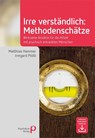 Irre Verständlich: Methodenschätze - Matthias Hammer ; Irmgard Plößl - 9783884146743